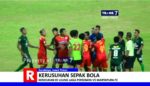 Dihujani 3 Kartu Merah dan Penghentian Pertandingan, Persebaya Vs Martapura FC Berakhir Rusuh